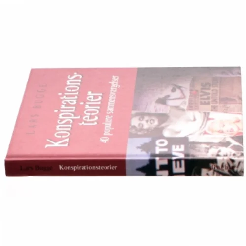 Konspirationsteorier : 40 populære sammensværgelser af Lars Bugge (Bog)