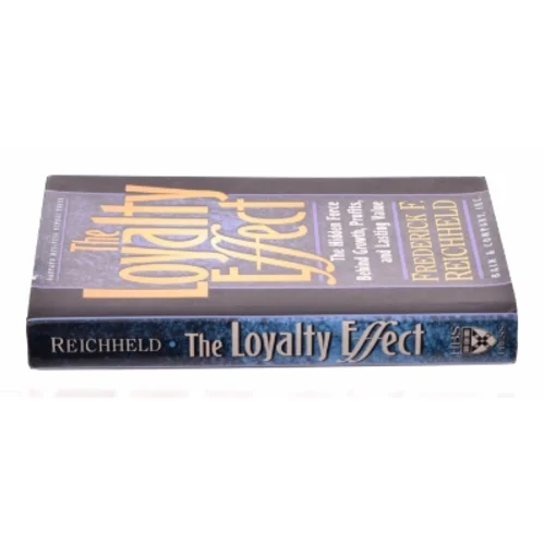 The Loyalty Effect : the Hidden Force Behind Growth, Profits, and Lasting Value by Frederick F., Teal, Thomas Reichheld af Reichheld, Frederick F. / Teal, Thomas (Bog)