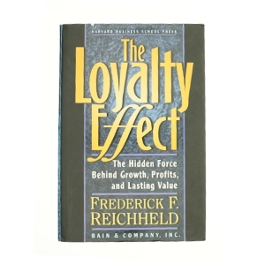 The Loyalty Effect : the Hidden Force Behind Growth, Profits, and Lasting Value by Frederick F., Teal, Thomas Reichheld af Reichheld, Frederick F. / Teal, Thomas (Bog)