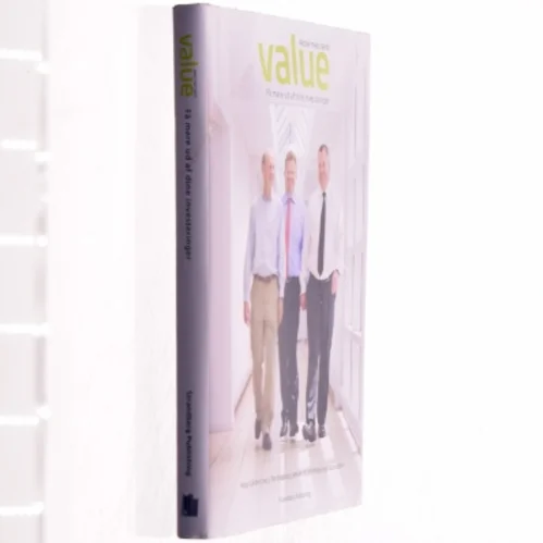 Value, få mere ud af dine investeringer