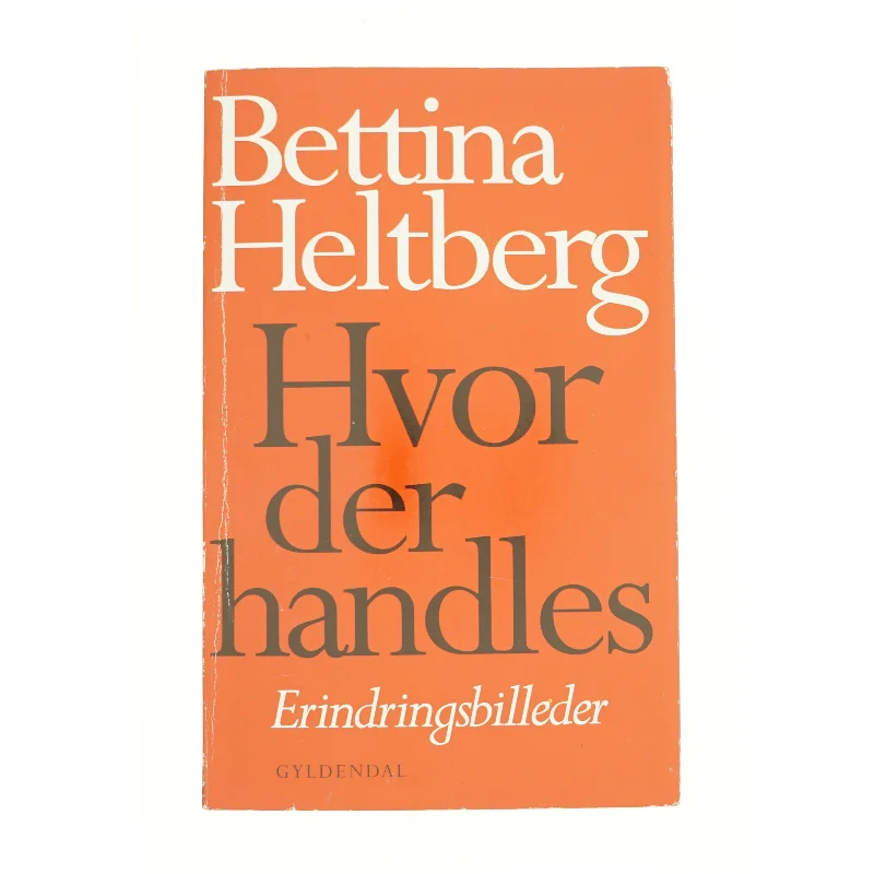 Hvor der handles af Bettina Heltberg (Bog)