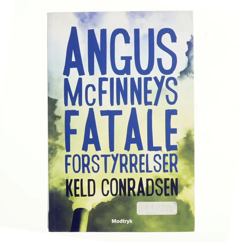 Angus McFinneys fatale forstyrrelser af Keld Conradsen (Bog)
