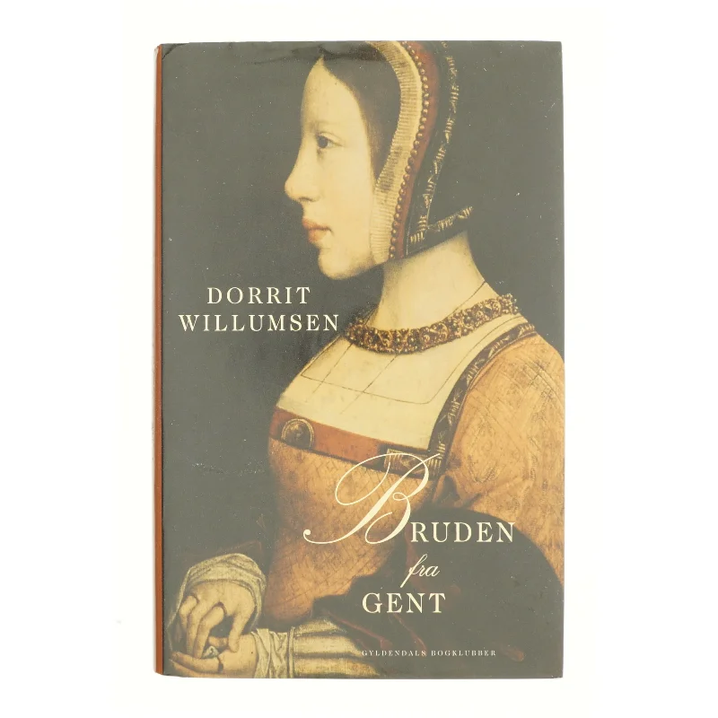 Bruden fra Gent af Dorrit Willumsen (Bog)