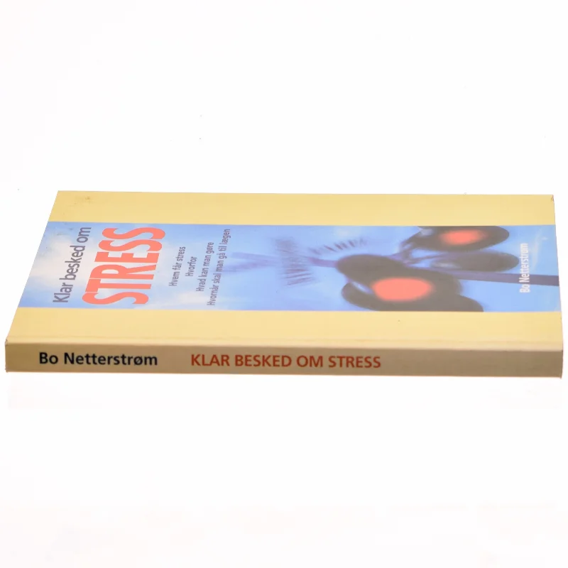 Klar besked om stress af Bo Netterstrøm (Bog)