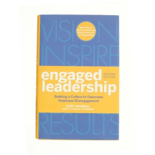 Engaged Leadership : Building a Culture to Overcome Employee Disengagement af Swindall, Clint (Bog)