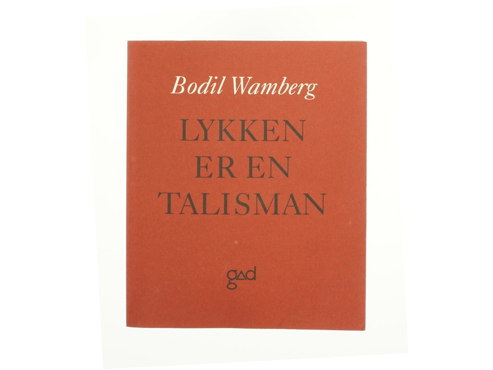 Lykken er en talisman af Bodil Wamberg (Bog)