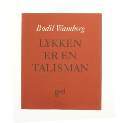 Lykken er en talisman af Bodil Wamberg (Bog)