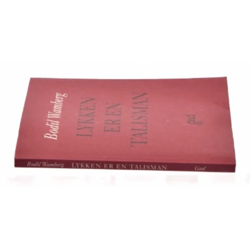 Lykken er en talisman af Bodil Wamberg (Bog)