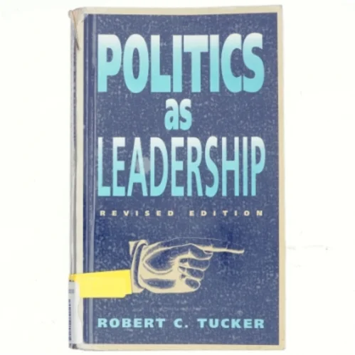 Politics as leadership af Robert C. Tucker (Bog)