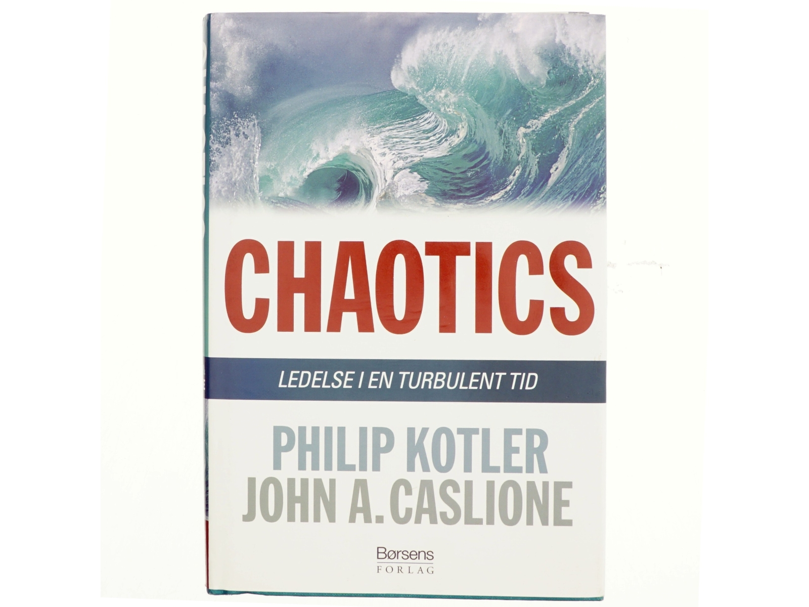 Chaotics : ledelse i en turbulent tid af Philip Kotler (Bog)