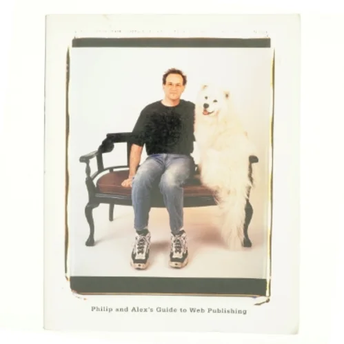 Philip and Alex's guide to Web publishing af Philip Greenspun (Bog)