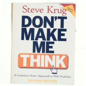 Don't make me think : a common sence approach to Web usability af Steve Krug (Bog)