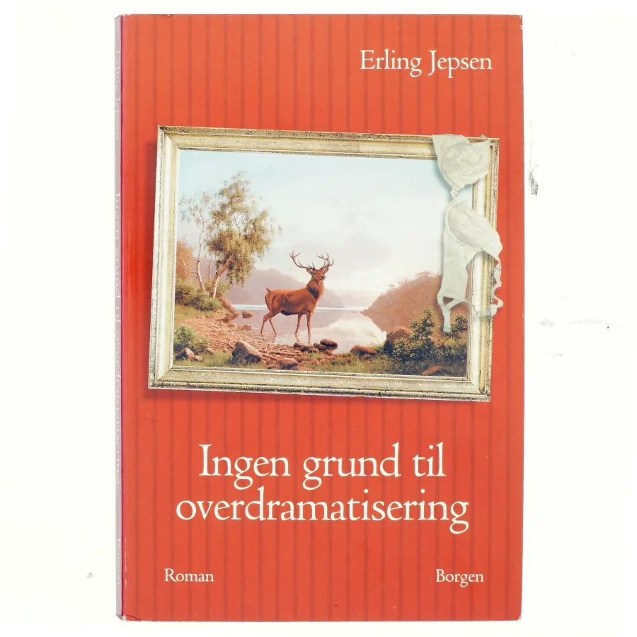 Ingen grund til overdramatisering : roman af Erling Jepsen (f. 1956) (Bog)
