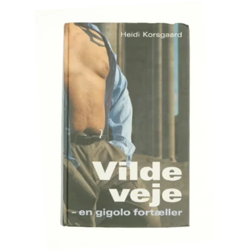 Vilde veje af Heidi Korsgaard (Bog)
