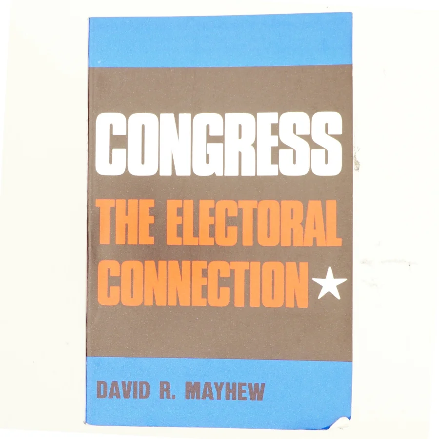 Congress : the electoral connection af David R. Mayhew (Bog)