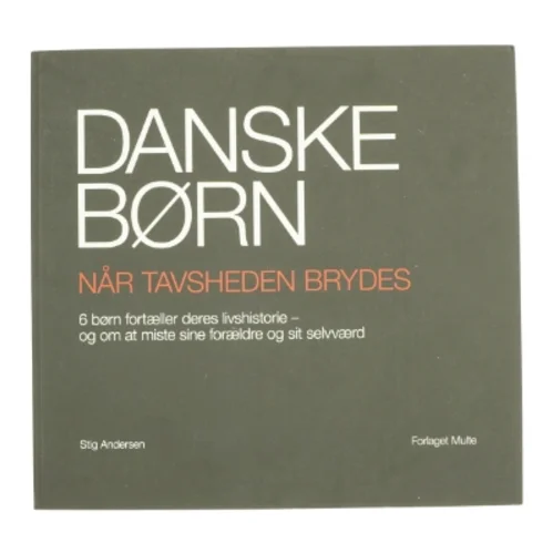 Danske børn - når tavsheden brydes af Stig Andersen (Bog)