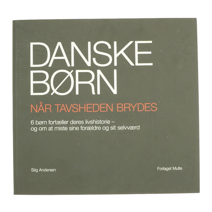 Danske børn - når tavsheden brydes af Stig Andersen (Bog)