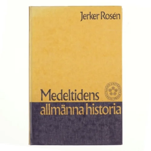 Medeltidens allmänna historia af Jerker Rosén 