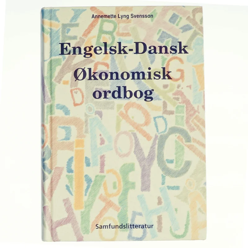 Engelsk-dansk økonomisk ordbog af Annemette Lyng Svensson (Bog)