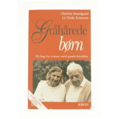 Gråhårede børn af Charlotte Strandgaard og Lis Vibeke Kristensen