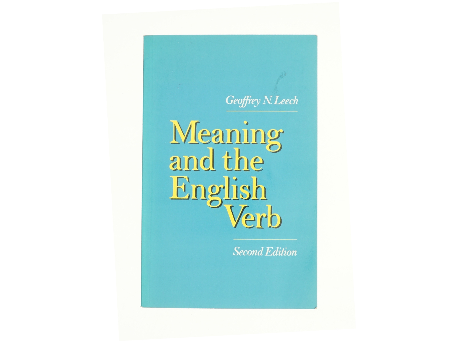 Meaning and the English Verb af Geoffrey N. Leech (Bog)