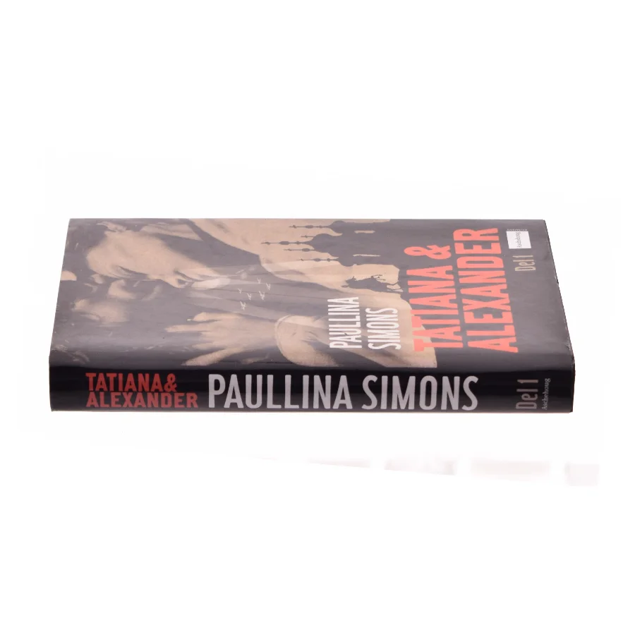 Tatiana & Alexander. Del 1 af Paullina Simons (Bog)