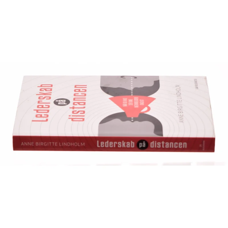 Lederskab på distancen af Anne Birgitte Lindholm (Bog)