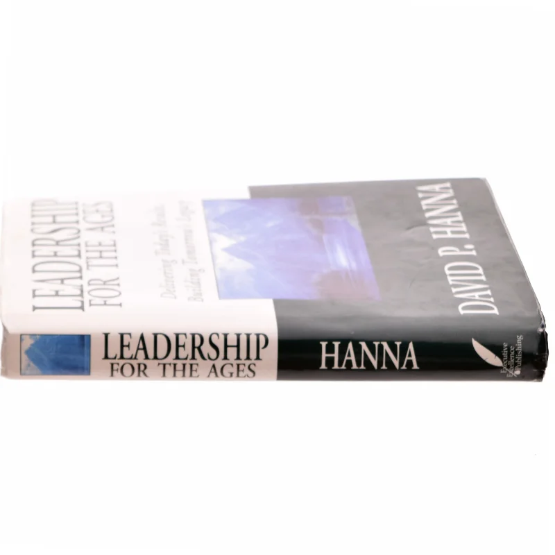 Leadership for the ages : delivering today's results, building tomorrow's legacy (Bog)