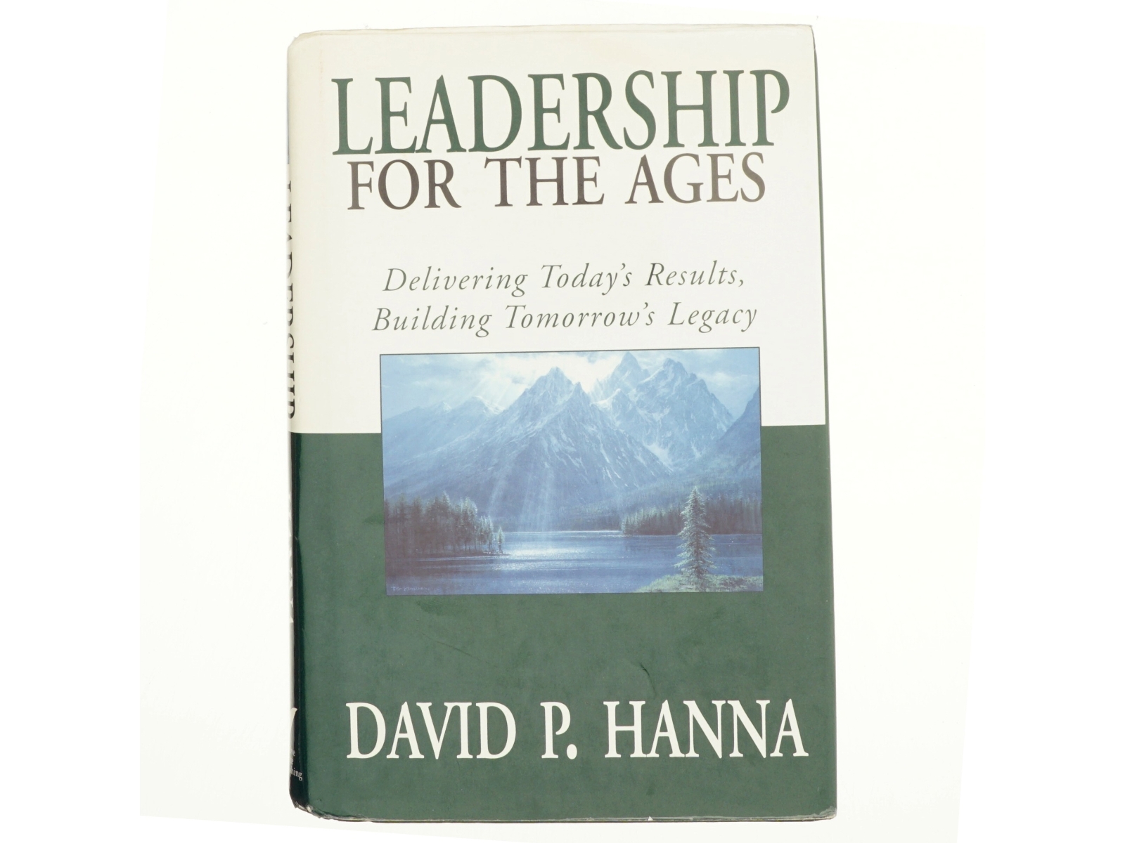 Leadership for the ages : delivering today's results, building tomorrow's legacy (Bog)