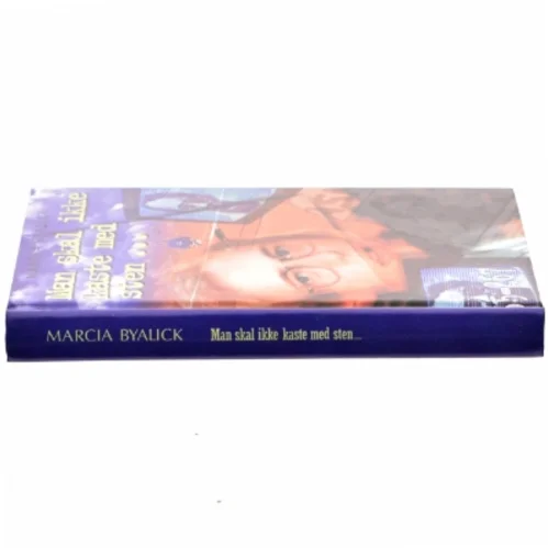 Man skal ikke kaste med sten - af Marcia Byalick (Bog)