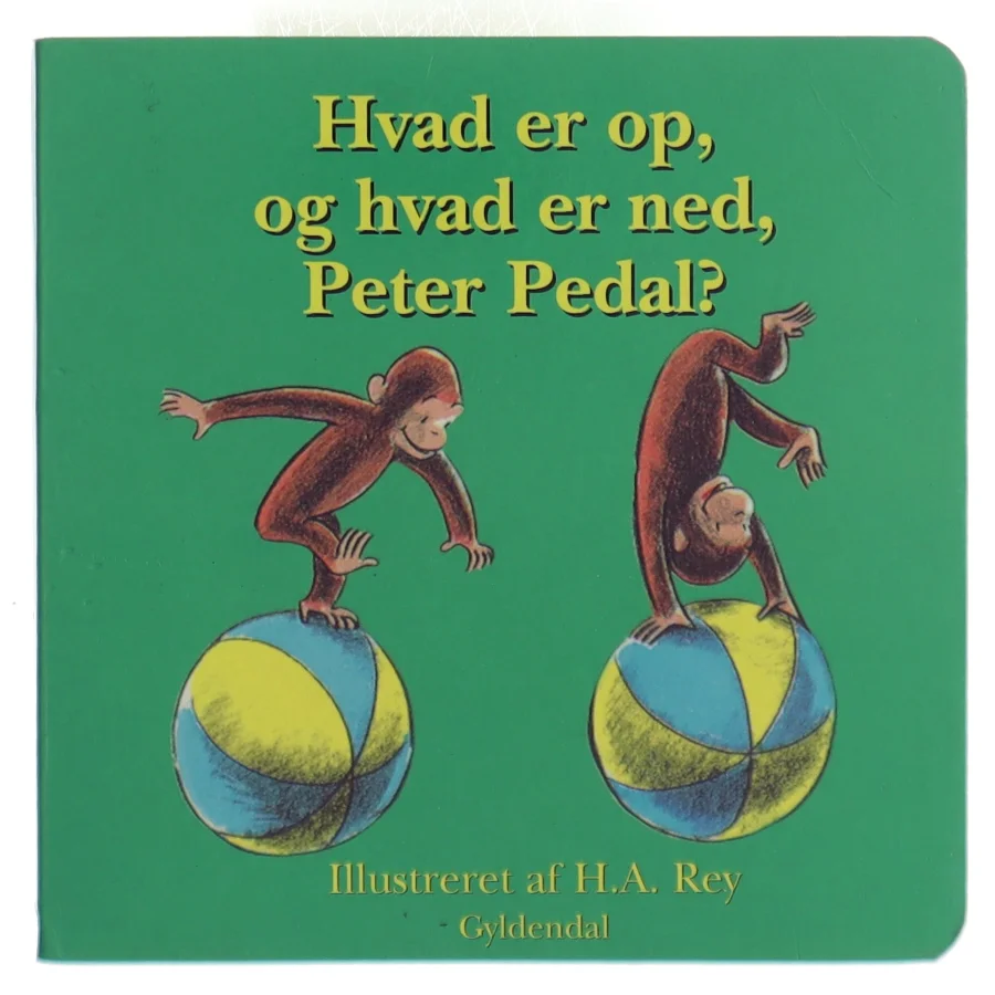 Hvad er op, og hvad er ned, Peter Pedal af Hans Augusto Rey (Bog)