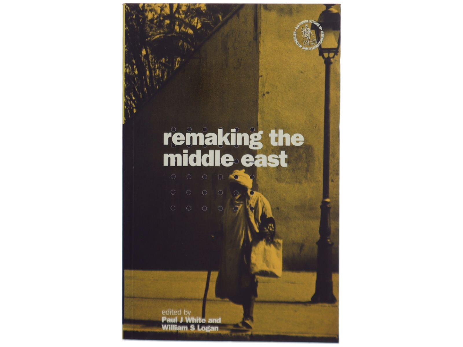 Remaking the Middle East af Paul J. White, William S. Logan (Bog)