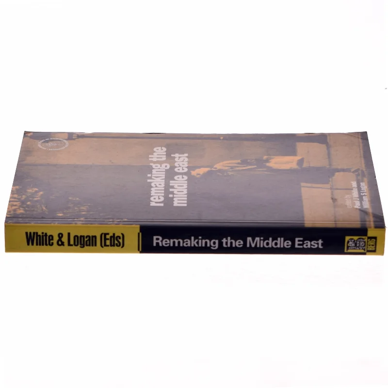 Remaking the Middle East af Paul J. White, William S. Logan (Bog)