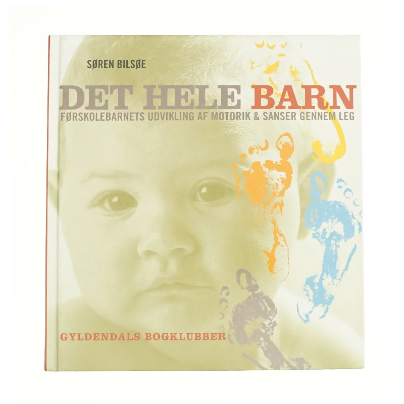 Det hele barn af Søren Bilsøe (Bog)