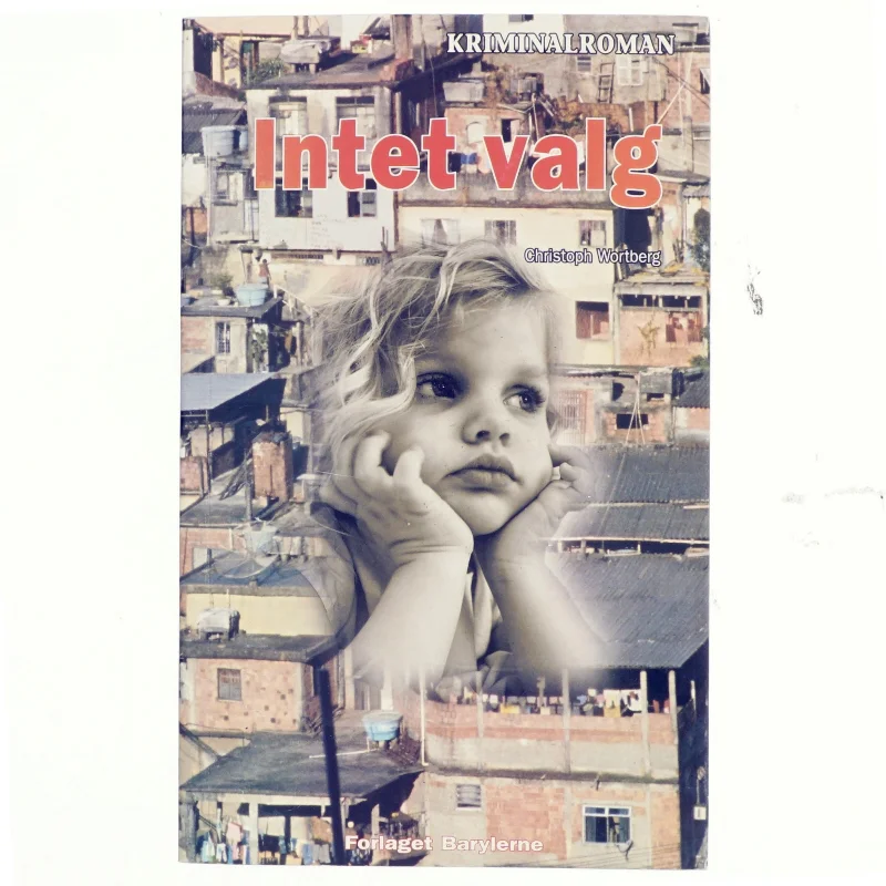 Intet valg af Christoph Wortberg (Bog)