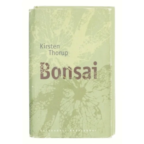 Bonsai : roman af Kirsten Thorup (Bog)