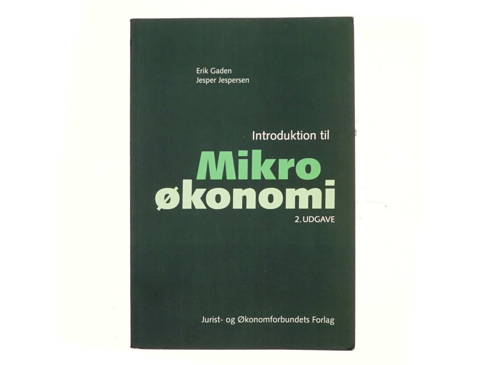 Introduktion til mikroøkonomi af Erik Gaden (Bog)