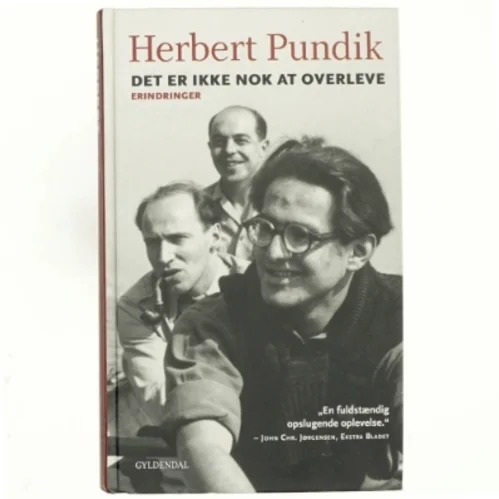 Det er ikke nok at overleve : erindringer af Herbert Pundik (Bog)
