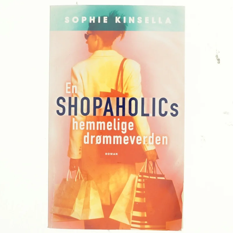 En shopaholics hemmelige drømmeverden af Sophie Kinsella (Bog)