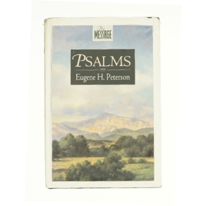 The Message Psalms : Psalms in Contemporary Language by Eugene H. Peterson af Eugene H. Peterson (Bog)