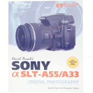 David Busch's Sony [Alpha] SLT-A55/A33 Guide to Digital Photography af David D. Busch, Alexander S. White (Bog)