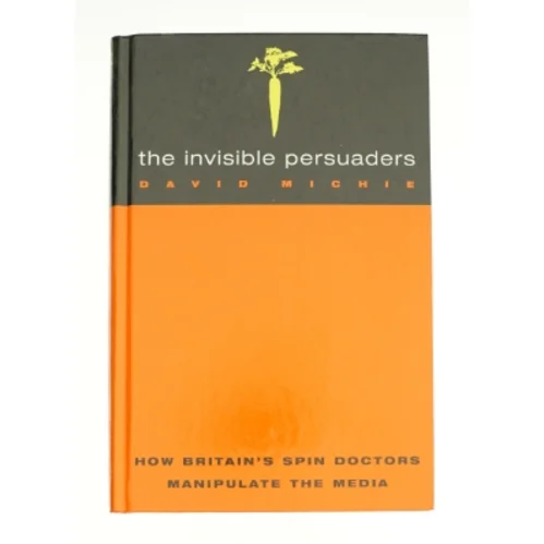 Invisible Persuaders af Michie, David (Bog)