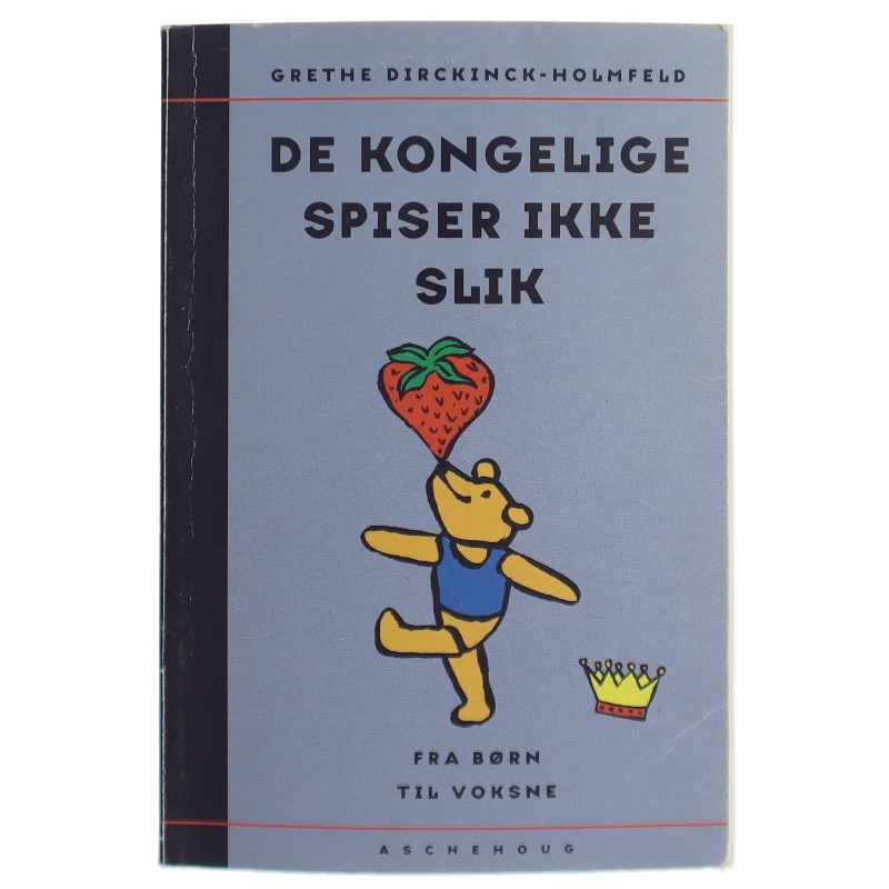 De kongelige spiser ikke slik af Grethe Dirckinck-Holmfeld (Bog)