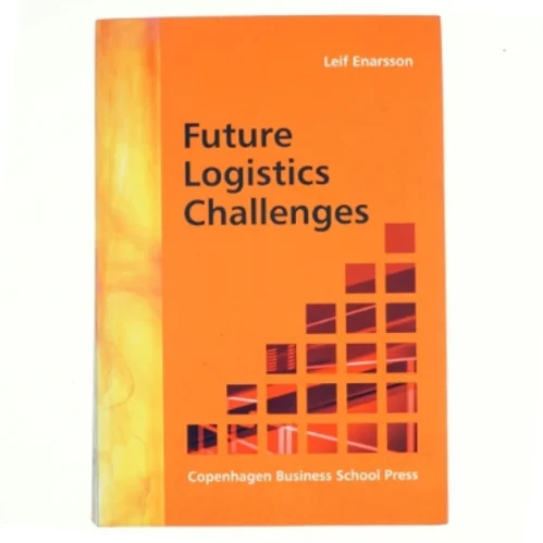 Future logistics challenges af Leif Enarsson (Bog)