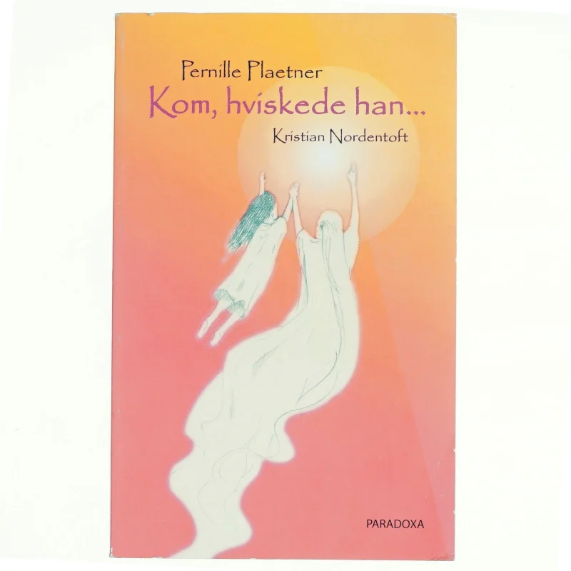 Kom, hviskede han af Pernille Plaetner (Bog)