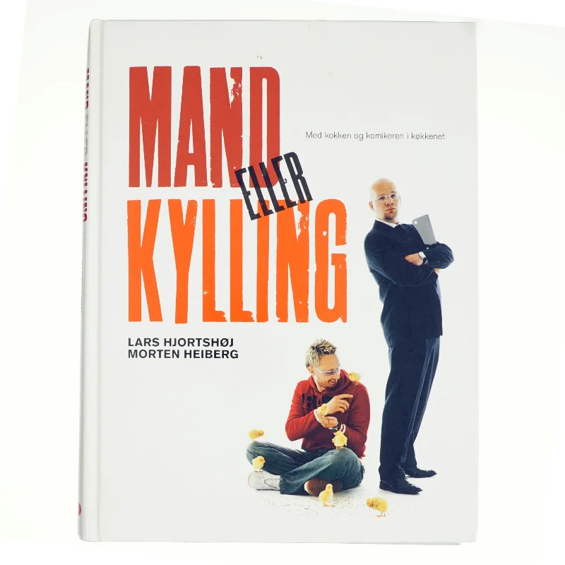 Mand eller kylling af Lars Hjortshøj, Morten Heiberg