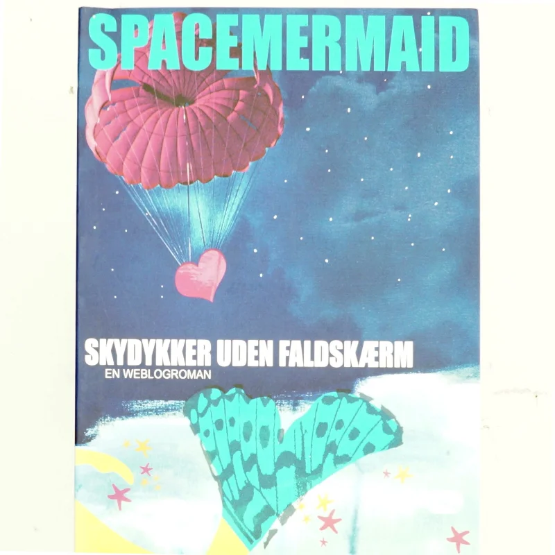 Skydykker uden faldskærm : en weblogroman af Spacemermaid (Bog)