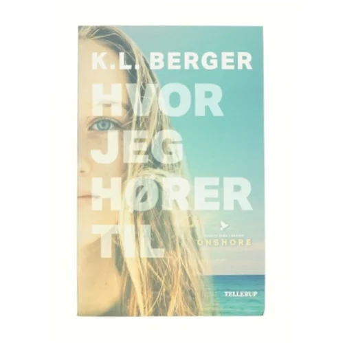Hvor jeg hører til af Katja L. Berger (Bog)