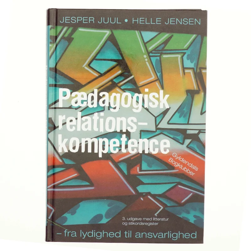 Pædagogisk relationskompetence : fra lydighed til ansvarlighed (Bog)