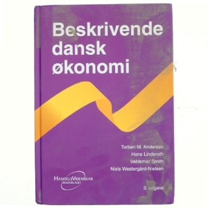 Beskrivende dansk økonomi af Torben M. Andersen (f. 1956) (Bog)